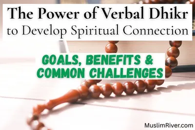 The Power of Verbal Dhikr: Peace & Connection Every Day